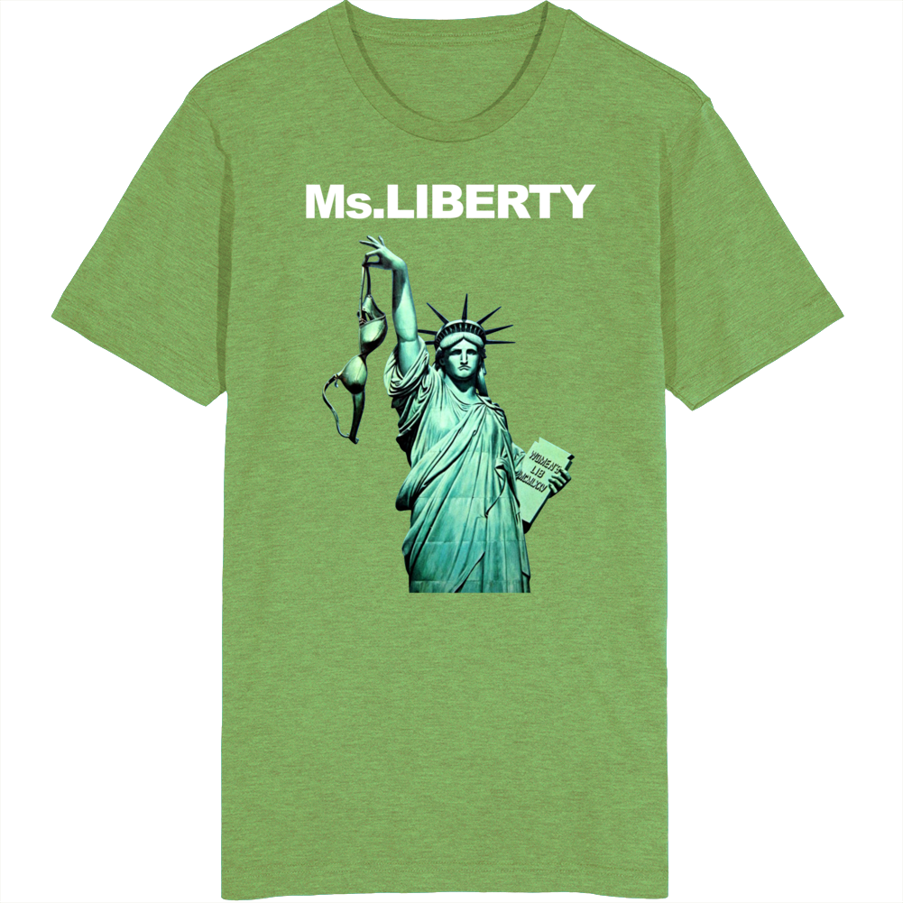 Ms. Liberty Statue T Shirt Ms. Liberty Statue T Shirt