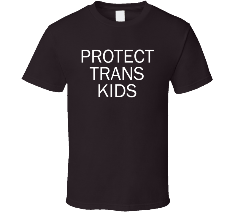 Protect Trans Kids T Shirt Protect Trans Kids T Shirt