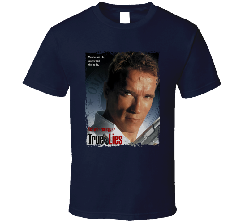 True Lies Schwarzenegger T Shirt True Lies Schwarzenegger T Shirt