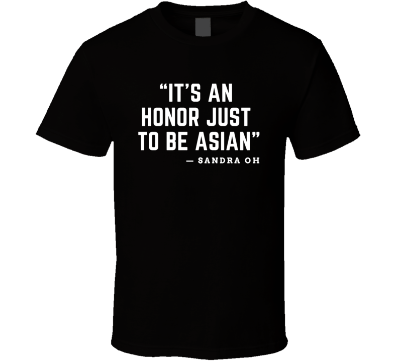 It's An Honor Just To Be Asian T Shirt It's An Honor Just To Be Asian T Shirt