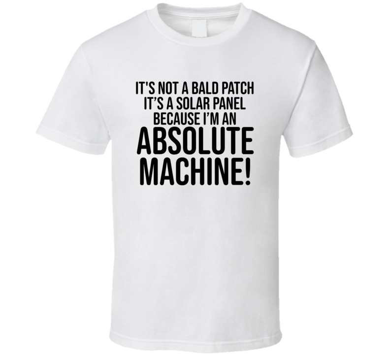 It's Not A Bald Patch T Shirt It's Not A Bald Patch T Shirt