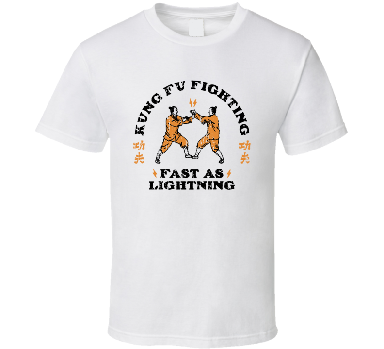 Kung Fu Fighting Fast As Lightningt T Shirt Kung Fu Fighting Fast As Lightningt T Shirt