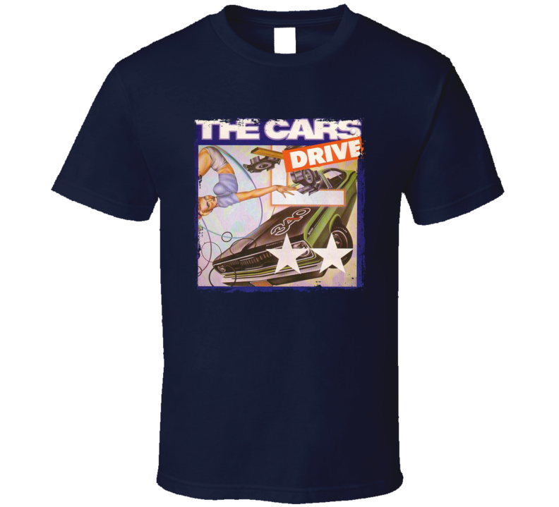 Drive The Cars T Shirt Drive The Cars T Shirt