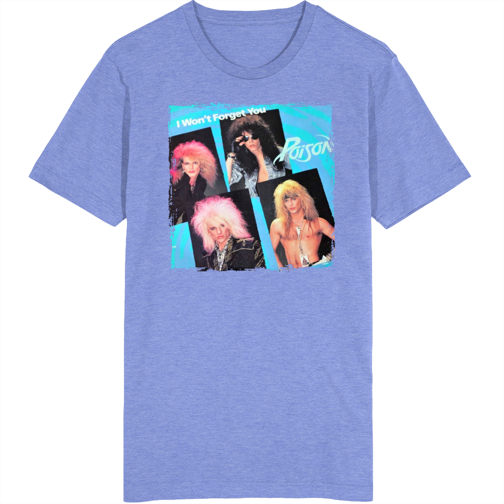 Poison I Won't Forget You T Shirt Poison I Won't Forget You T Shirt