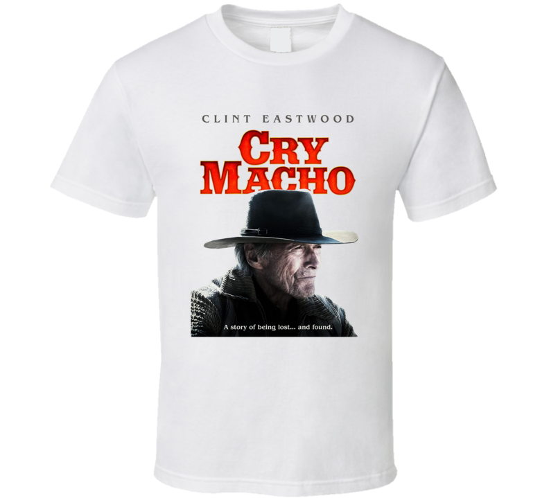 Cry Macho T Shirt Cry Macho T Shirt
