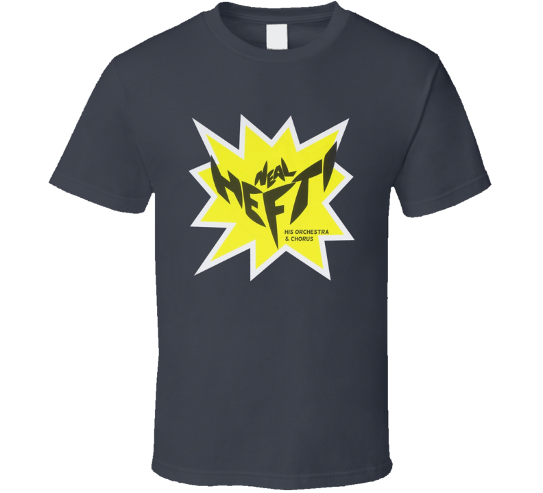Neal Hefti His Orchestra And Chorus T Shirt Neal Hefti His Orchestra And Chorus T Shirt