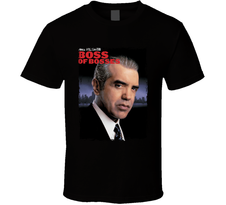 Boss Of Bosses T Shirt Boss Of Bosses T Shirt