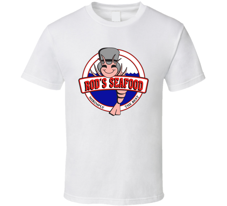 Rod's Seafood Shrimply The Best Parody T Shirt Rod's Seafood Shrimply The Best Parody T Shirt
