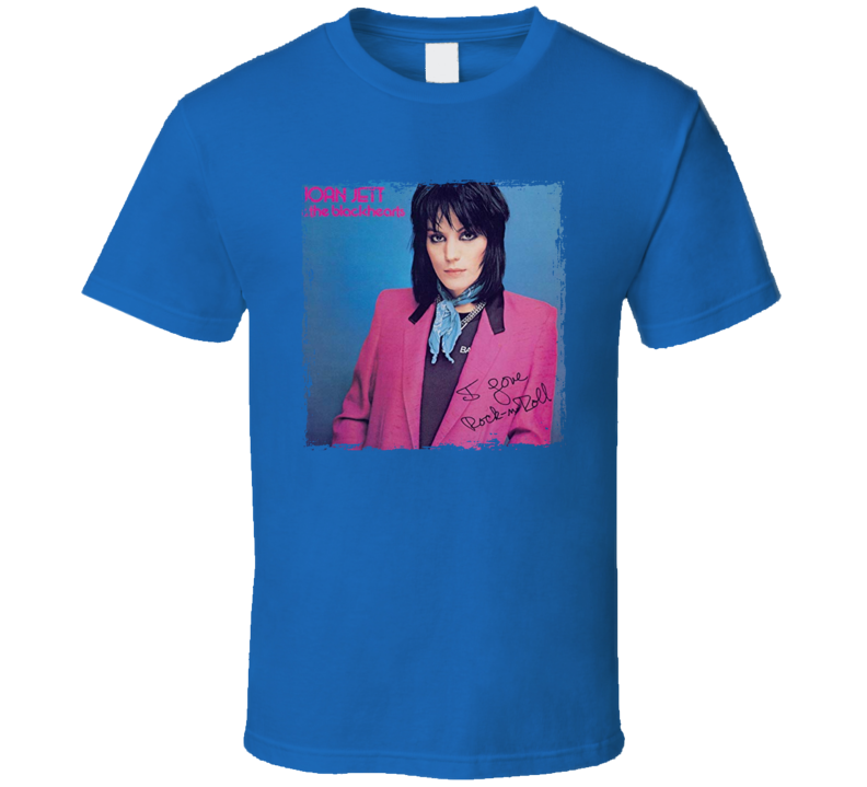 Joan Jett And The Blackhearts I Love Rock And Roll T Shirt Joan Jett And The Blackhearts I Love Rock And Roll T Shirt