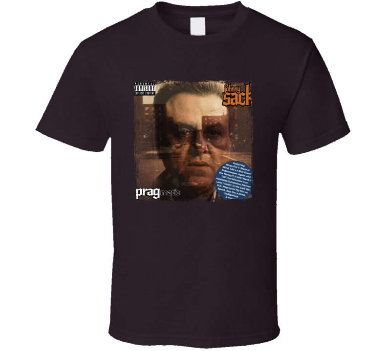 Pragmatic Johnny Sack T Shirt Pragmatic Johnny Sack T Shirt