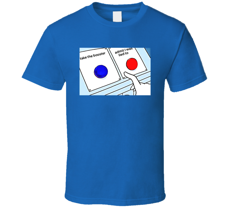 Red or Blue Pill Admit I Was Lied To T Shirt Red or Blue Pill Admit I Was Lied To T Shirt