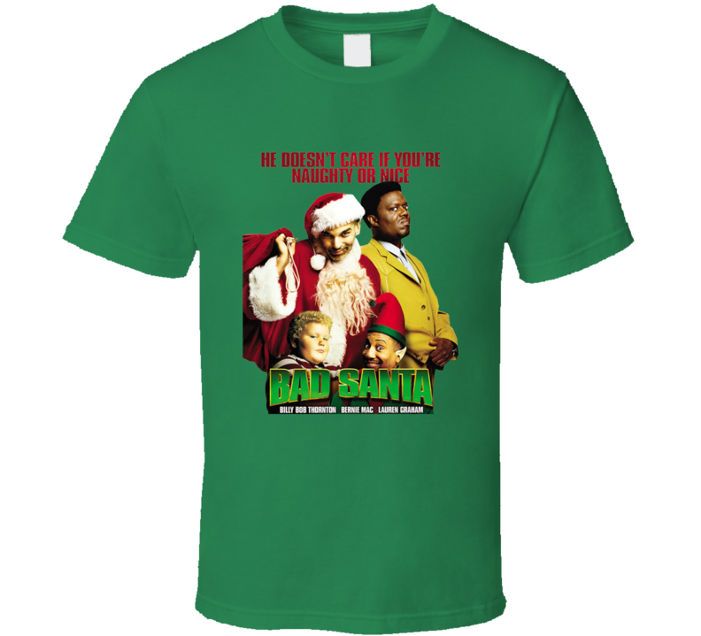Bad Santa Movie T Shirt Bad Santa Movie T Shirt