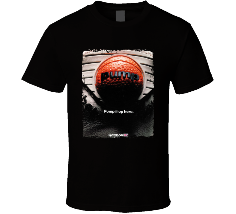 Pump It Up Here Reebok T Shirt Pump It Up Here Reebok T Shirt
