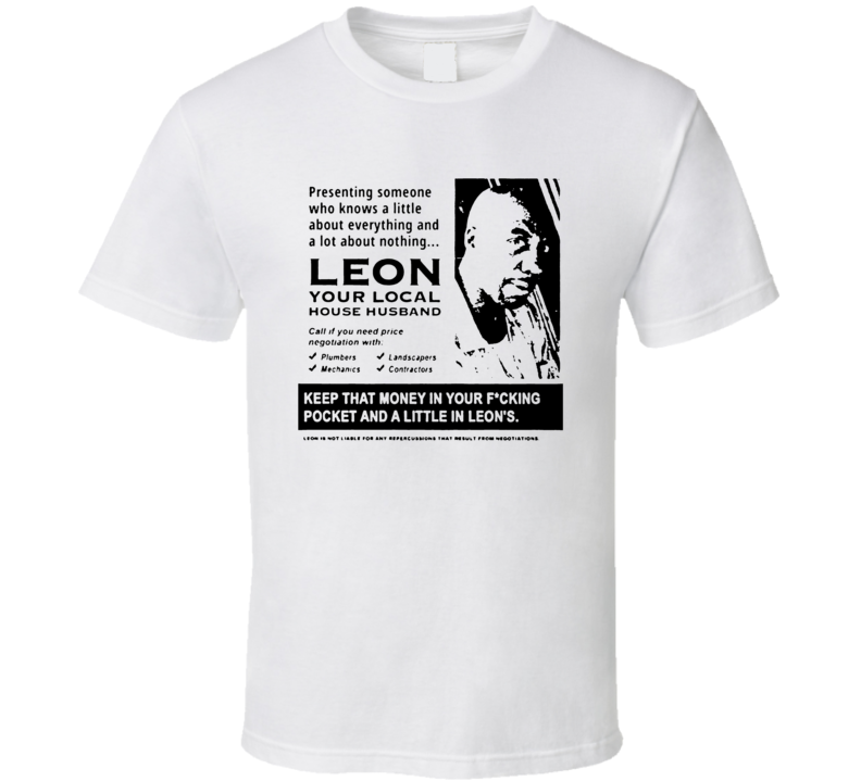 Leon Your Local House Husband Curb Your Enthusiasm T Shirt Leon Your Local House Husband Curb Your Enthusiasm T Shirt
