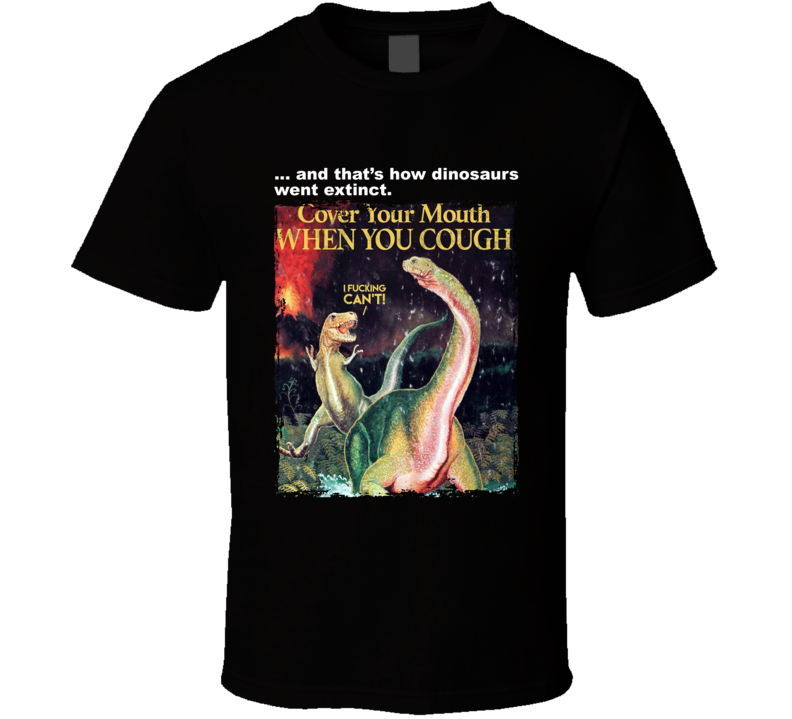 Cover Your Mouth When You Cough Dinosaur Book T Shirt Cover Your Mouth When You Cough Dinosaur Book T Shirt
