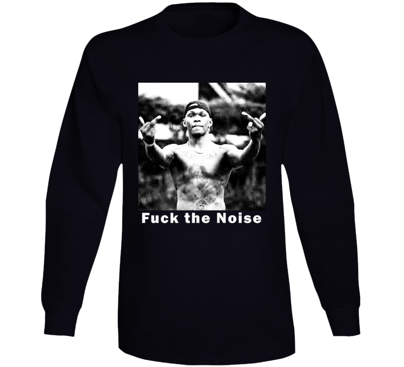 F The Noise Israel Adesanya The Last Stylebender Rogan Long Sleeve T Shirt F The Noise Israel Adesanya The Last Stylebender Rogan Long Sleeve T Shirt