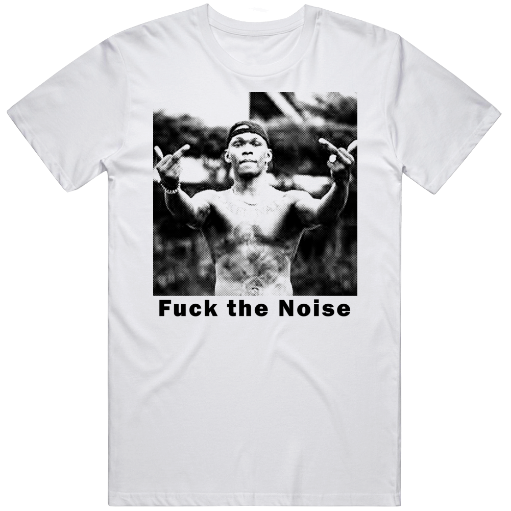 F The Noise Israel Adesanya The Last Stylebender T Shirt F The Noise Israel Adesanya The Last Stylebender T Shirt