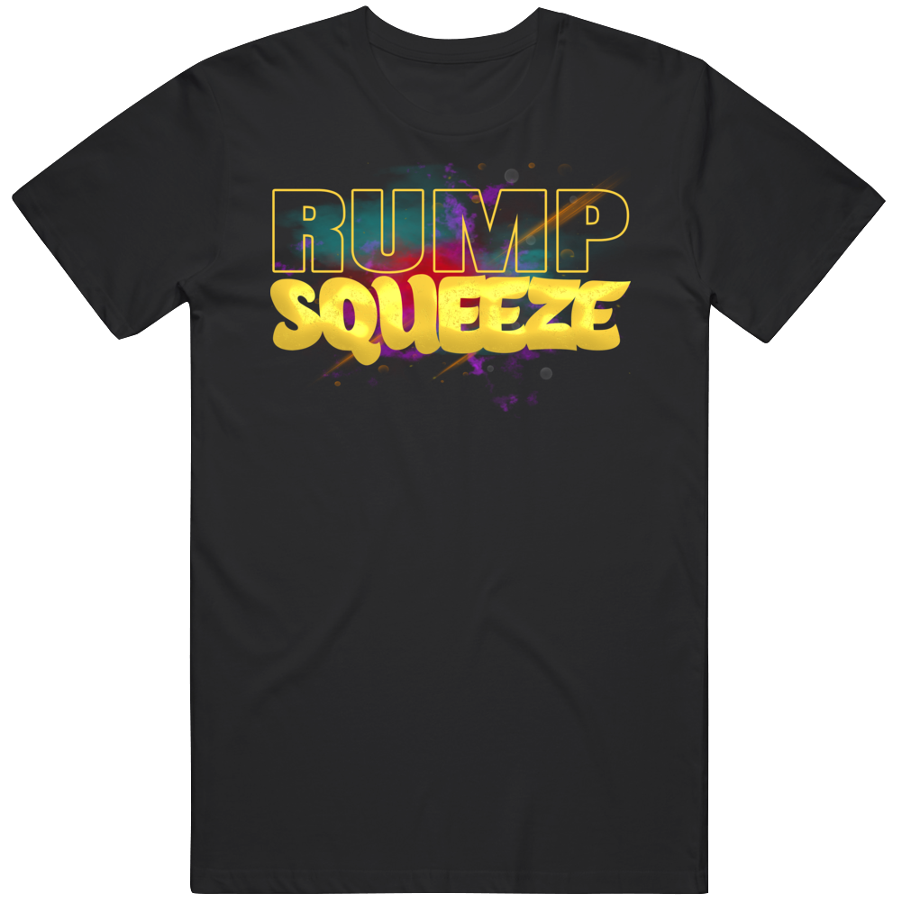Rump Squeeze Workout Squats Deadlifts Good Mornings Gym T Shirt Rump Squeeze Workout Squats Deadlifts Good Mornings Gym T Shirt