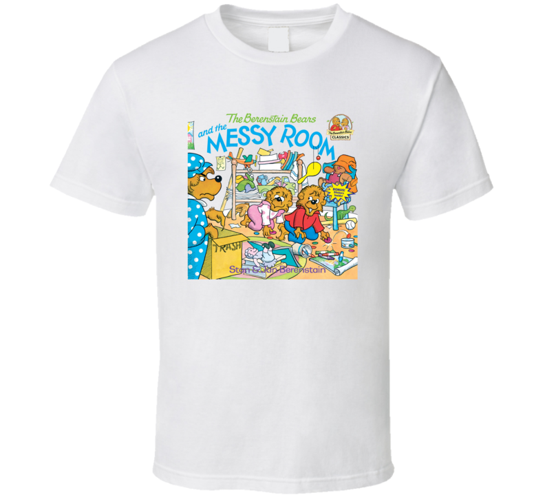The Berenstain Bears And The Messy Room T Shirt The Berenstain Bears And The Messy Room T Shirt