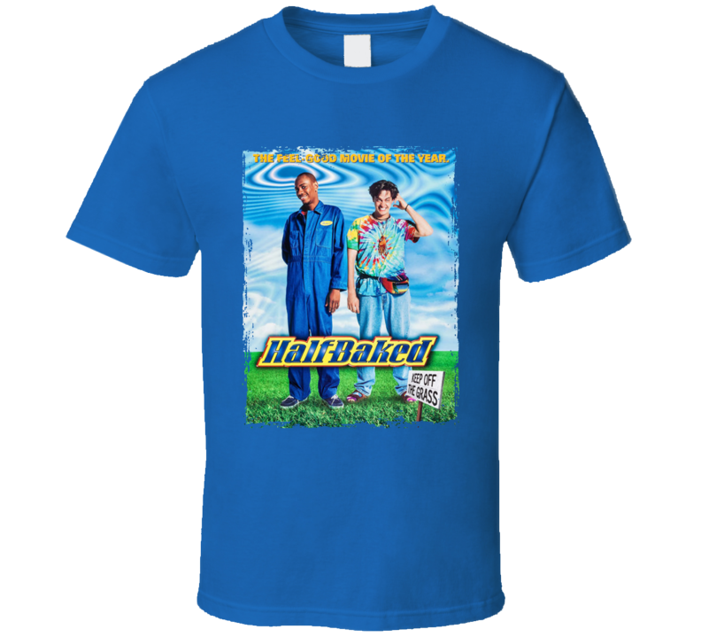 Half Baked Movie T Shirt Half Baked Movie T Shirt