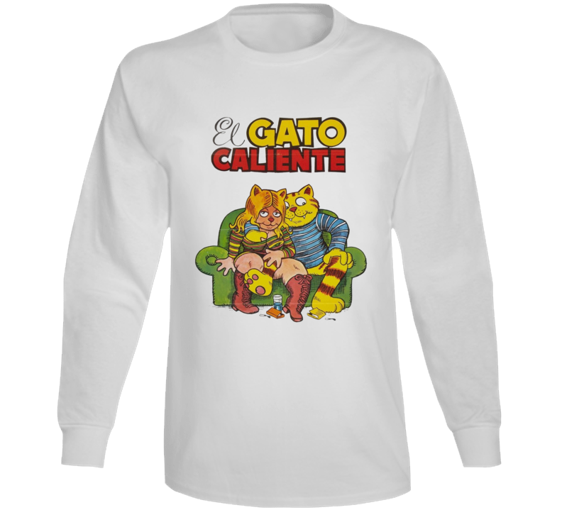 Fritz The Cat El Gato Caliente Spanish Long Sleeve T Shirt Fritz The Cat El Gato Caliente Spanish Long Sleeve T Shirt