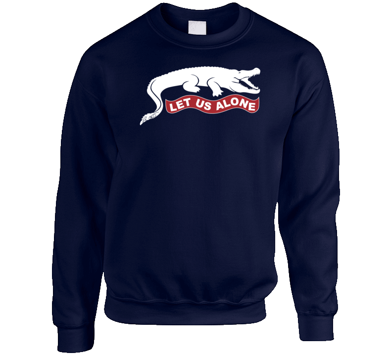 Let Us Alone Florida Governor Crewneck Sweatshirt Let Us Alone Florida Governor Crewneck Sweatshirt