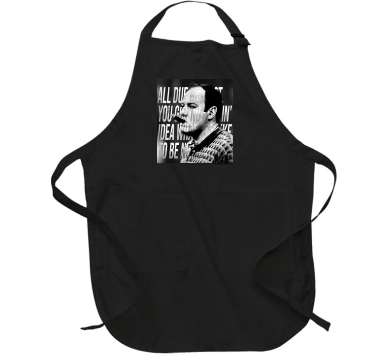 Tony Soprano All Due Respect Quote Apron Tony Soprano All Due Respect Quote Apron
