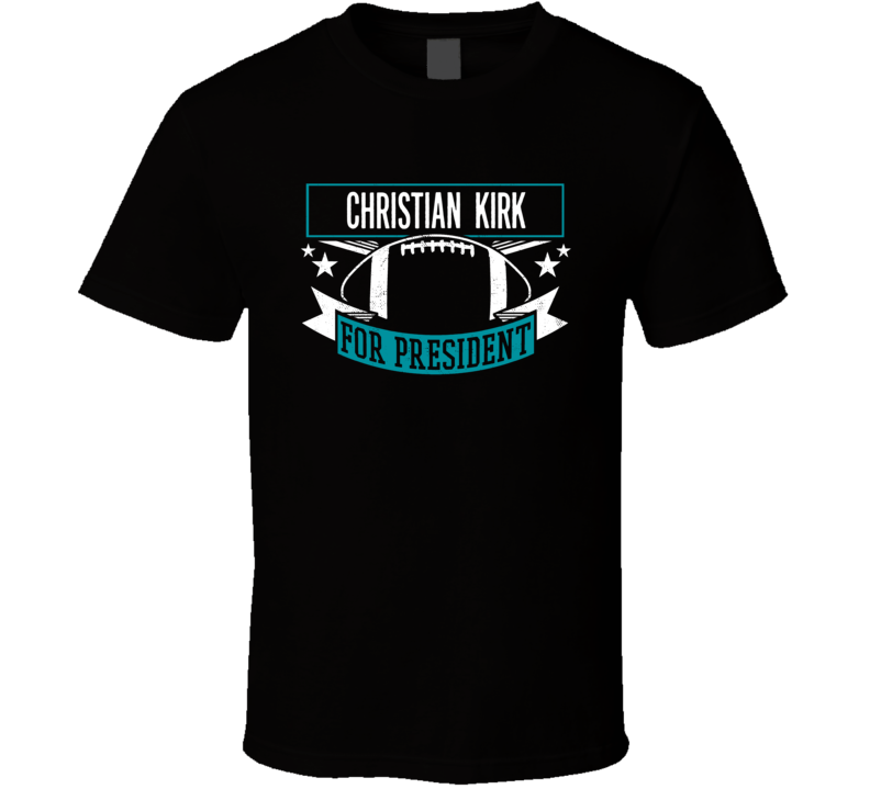Christian Kirk For President T Shirt Christian Kirk For President T Shirt
