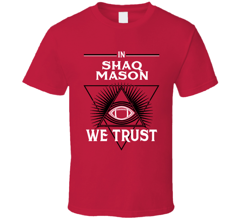 In Shaq Mason We Trust T Shirt In Shaq Mason We Trust T Shirt
