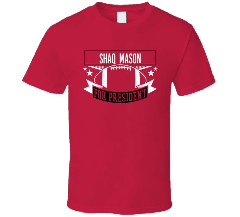 Shaq Mason For President T Shirt Shaq Mason For President T Shirt