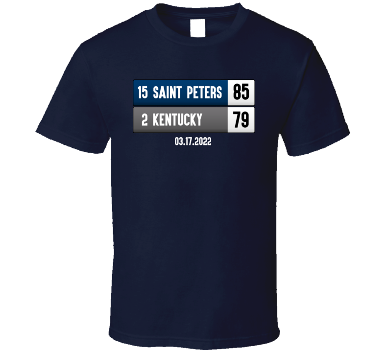 Saint Peters 85 Kentucky 79 Box Score T Shirt Saint Peters 85 Kentucky 79 Box Score T Shirt
