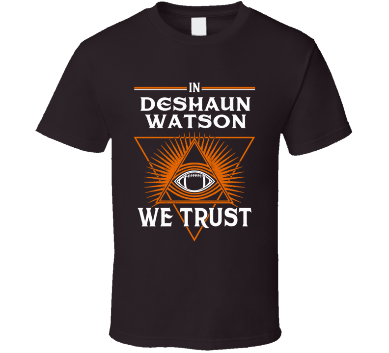In Deshaun Watson We Trust T Shirt In Deshaun Watson We Trust T Shirt