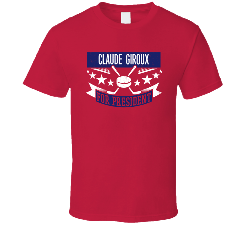 Claude Giroux For President T Shirt Claude Giroux For President T Shirt