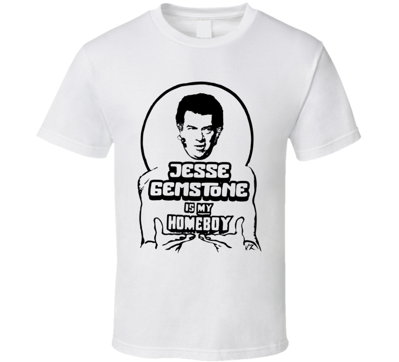 Jesse Gemstone Is My Homeboy The Righteous Gemstones T Shirt Jesse Gemstone Is My Homeboy The Righteous Gemstones T Shirt