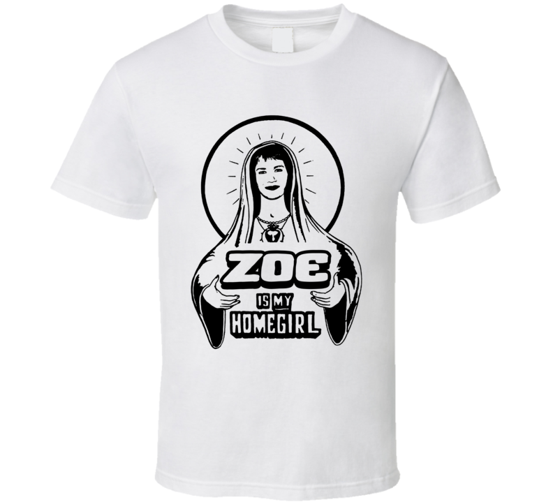 Zoe Is My Homegirl The Afterparty T Shirt Zoe Is My Homegirl The Afterparty T Shirt