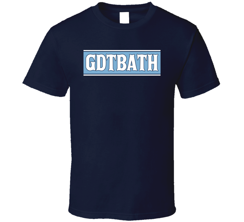 Gdtbath T Shirt Gdtbath T Shirt