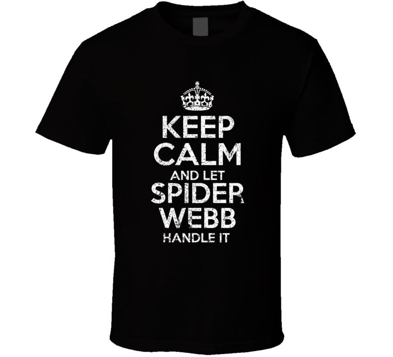 Keep Calm And Let Spider Webb Handle It Slow Horses T Shirt Keep Calm And Let Spider Webb Handle It Slow Horses T Shirt