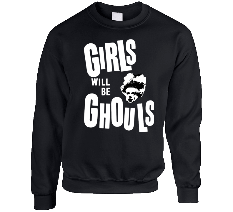 Girls Will Be Ghouls Bride Of Frankenstein Crewneck Sweatshirt Girls Will Be Ghouls Bride Of Frankenstein Crewneck Sweatshirt