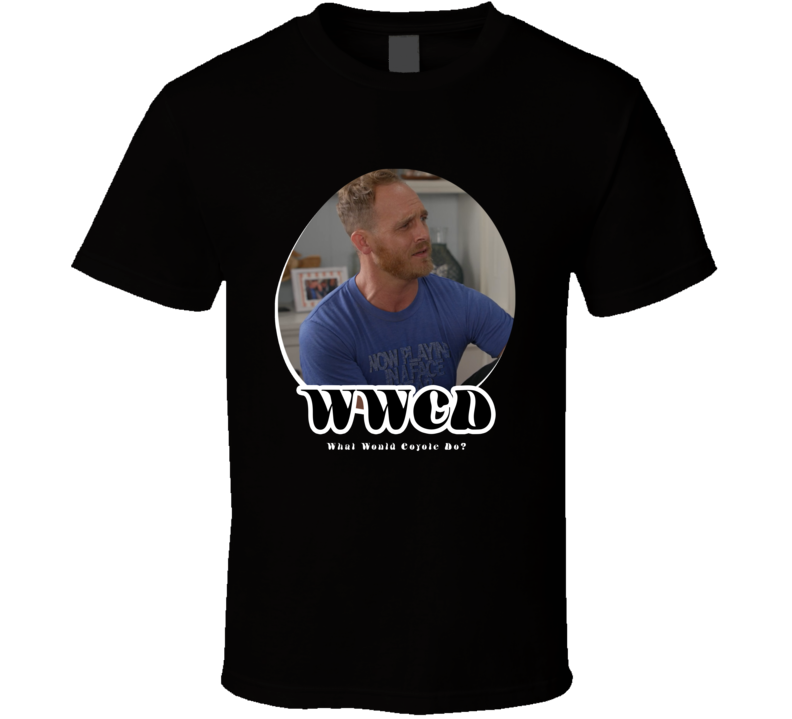 Wwcd What Would Coyote Do Grace And Frankie T Shirt Wwcd What Would Coyote Do Grace And Frankie T Shirt
