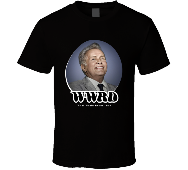 Wwrd What Would Robert Do Grace And Frankie T Shirt Wwrd What Would Robert Do Grace And Frankie T Shirt