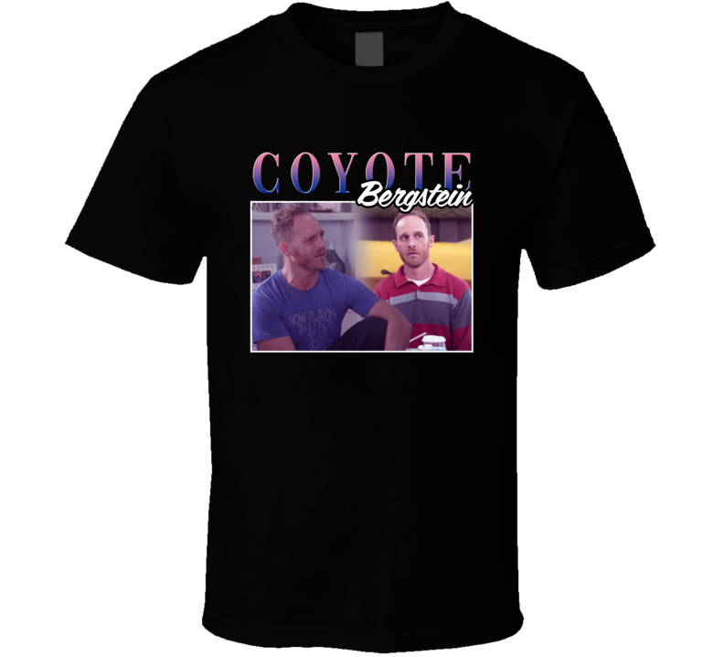 Coyote Bergstein Grace And Frankie 90s Style T Shirt Coyote Bergstein Grace And Frankie 90s Style T Shirt