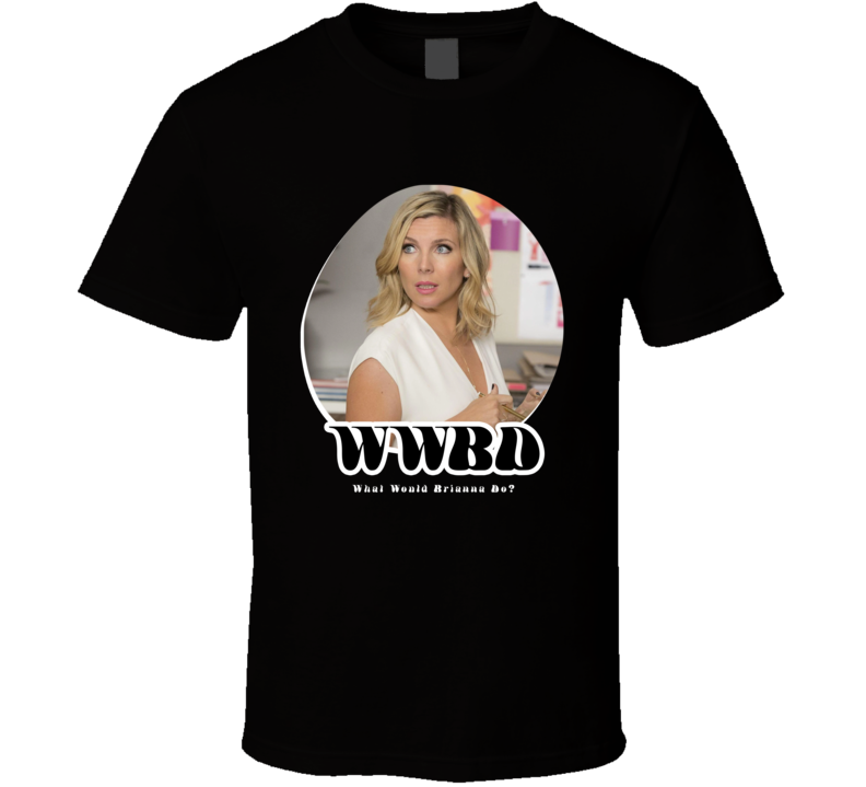 Wwbd What Would Brianna Do Grace And Frankie T Shirt Wwbd What Would Brianna Do Grace And Frankie T Shirt