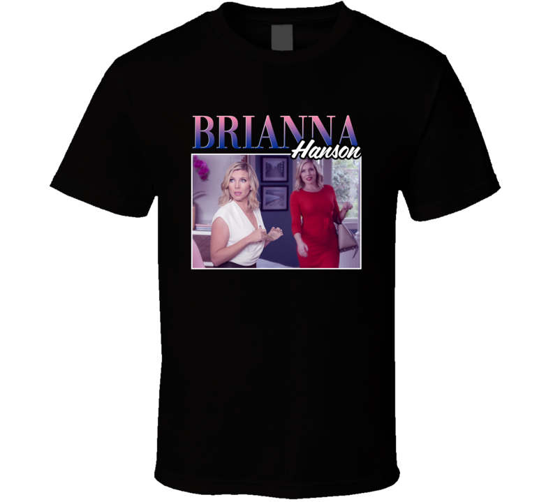 Brianna Hanson Grace And Frankie 90s Style T Shirt Brianna Hanson Grace And Frankie 90s Style T Shirt
