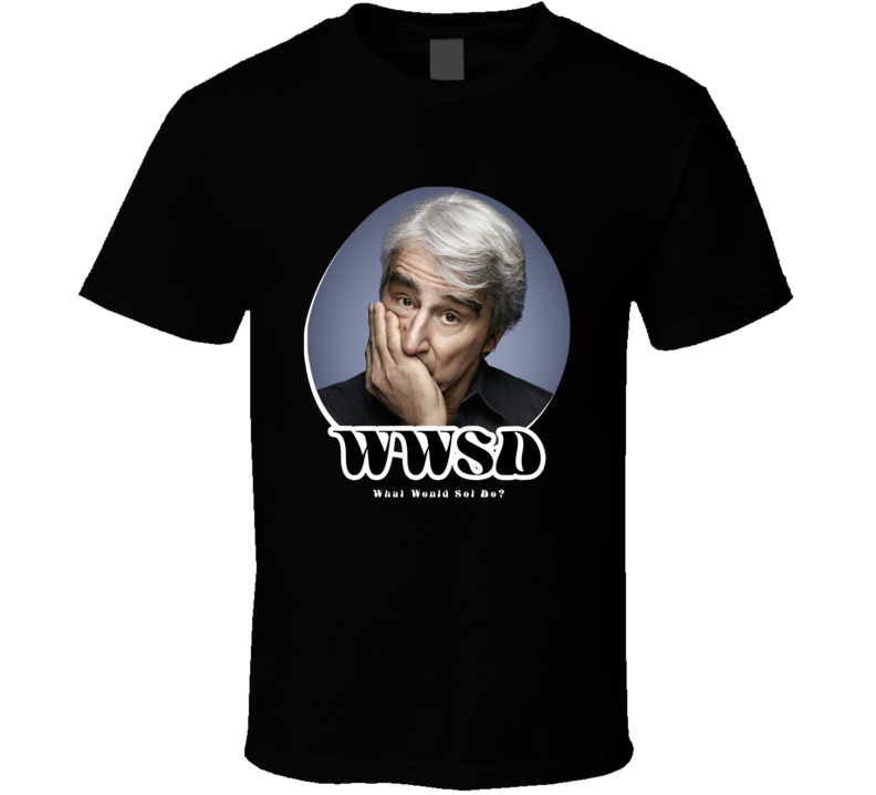 Wwsd What Would Sol Do Grace And Frankie T Shirt Wwsd What Would Sol Do Grace And Frankie T Shirt