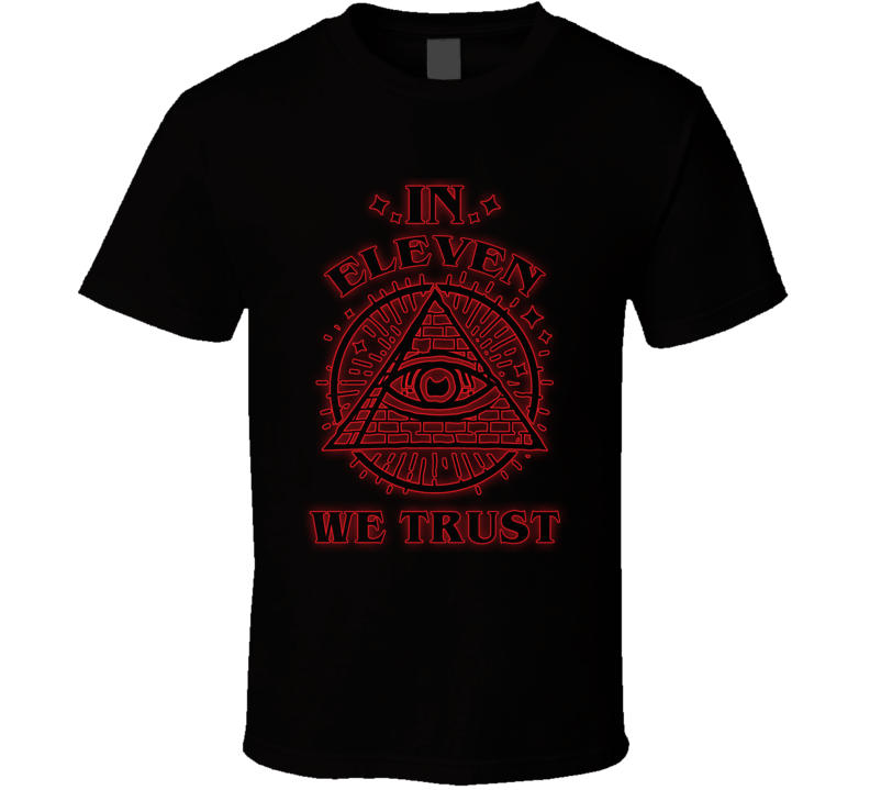In Eleven We Trust Stranger Things T Shirt In Eleven We Trust Stranger Things T Shirt
