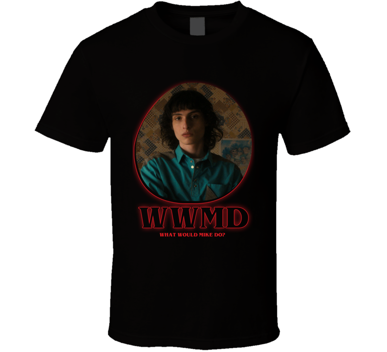 Wwmd What Would Mike Do Stranger Things T Shirt Wwmd What Would Mike Do Stranger Things T Shirt