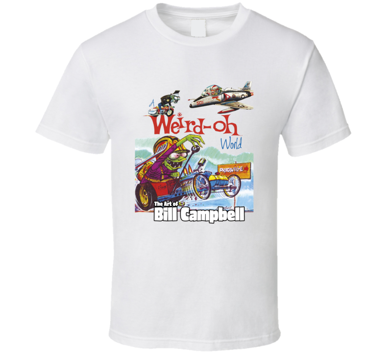 Weird-oh World T Shirt Weird-oh World T Shirt
