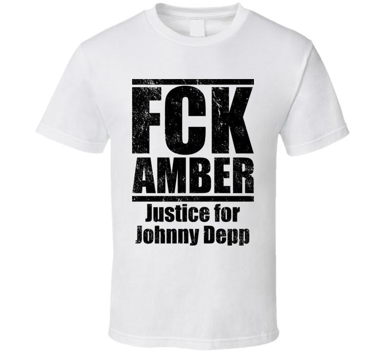 Fck Amber Heard Justice For Johnny Depp White T Shirt Fck Amber Heard Justice For Johnny Depp White T Shirt