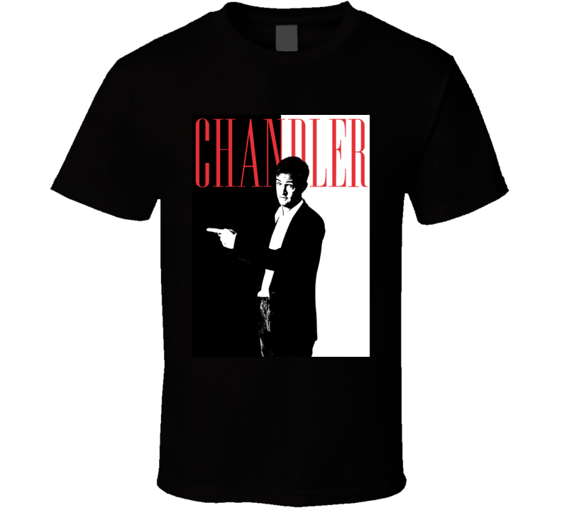 Chandler Bing Friends Scarface Parody T Shirt Chandler Bing Friends Scarface Parody T Shirt