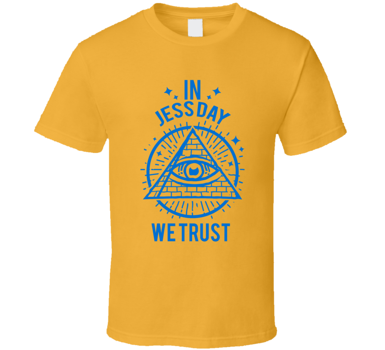 In Jess Day We Trust New Girl T Shirt In Jess Day We Trust New Girl T Shirt